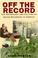 Cover of: Off the Record