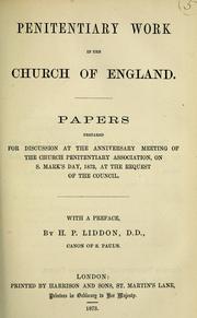 Cover of: Penitentiary work in the Church of England: papers prepared for discussion at the anniversary meeting of the Church Penitentiary Association, on S. Mark's day, 1873, at the request of the council