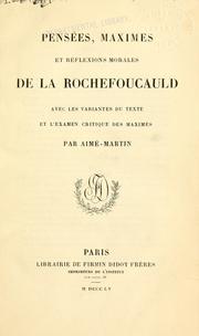 Cover of: Pensées, maximes et réflexions morales: avec les variantes du texte et l'examen critique des maximes par Aimé-Martin.