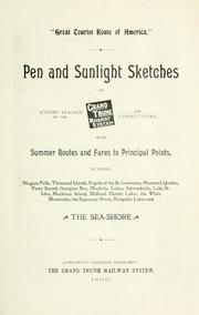 Cover of: Pen and sunlight sketches of scenery reached by the Grand Trunk Railway system and connections with summer routes and fares to principal points by 