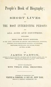 Cover of: People's book of biography: or, Short lives of the most interesting persons of all ages and countries.