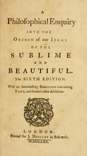 Cover of: A philosophical enquiry into the origin of our ideas of the sublime and beatiful.