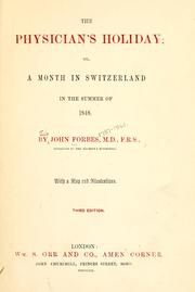Cover of: The physician's holiday: or, A month in Switzerland in the summer of 1848
