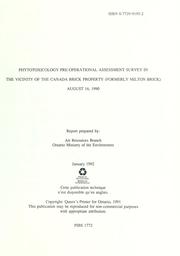 Cover of: Phytotoxicology pre-operational assessment survey in the vicinity of the Canada Brick property (formerly Milton Brick) August 16, 1990 | R. Emerson
