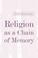 Cover of: Religion as a Chain of Memory