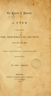 Cover of: Pilgrims of Plymouth: a poem delivered before the New-England society in the city of New York, at their semi-centennial anniversary, December 22, 1855.