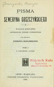 Cover of: Pisma.: Wyd. kompletne, uzup. pismami pomiertnemi, pod red. Zygmunta Wasilewskiego.