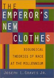 Cover of: The Emperor's New Clothes: Biological Theories of Race at the Millennium