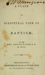 Cover of: A plain and scriptural view of baptism by Daniel Baker