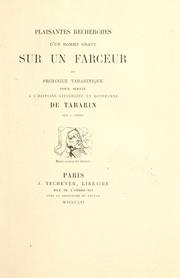 Cover of: Plaisantes recherches d'un homme grave sur un farceur: ou, Prologue tabarinique pour servir à l'histoire littéraire et bouffonne de Tabarin