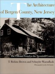 Cover of: The Architecture of Bergen County, New Jersey: The Colonial Period to the Twentieth Century