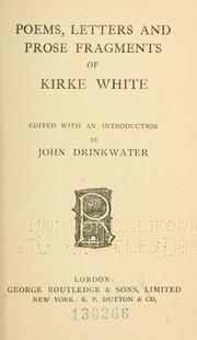Cover of: Poems, letters and prose fragments of Kirke White