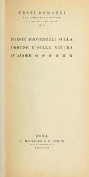 Cover of: Poesie provenzali sulla origine e sulla natura d'amore.: A cura di C. de Lollis.