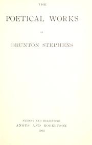 Cover of: The poetical works of Brunton Stephens. by J. Brunton Stephens