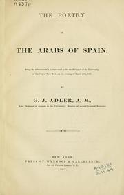 Cover of: poetry of the Arabs of Spain: being the substance of a lecture read in the small Chapel of the University of the City of New York, on the evening of March 28th, 1867.