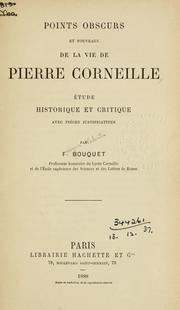Cover of: Points obscurs et nouveaux de la vie de Pierre Corneille by François Valentin Bouquet