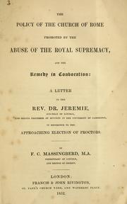 Cover of: The policy of the Church of Rome promoted by the abuse of the Royal Supremacy, and the remedy in convocation