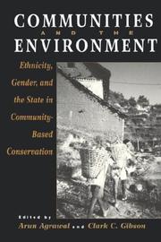 Cover of: Communities and the Environment: Ethnicity, Gender, and the State in Community-Based Conservation