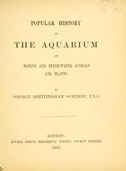 Cover of: Popular history of the aquarium of marine and fresh-water animals and plants