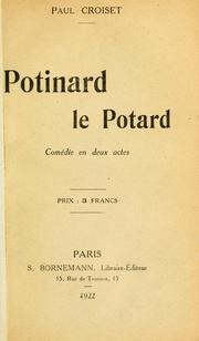 Cover of: Potinard le potard: comédie en deux actes.