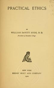 Practical ethics by William De Witt Hyde