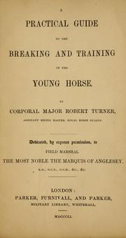 Cover of: A practical guide to the breaking and training of the young horse