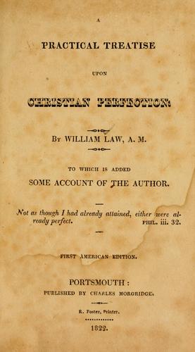 A practical treatise upon Christian perfection by William Law