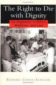 Cover of: The Right to Die with Dignity by Raphael Cohen-Almagor