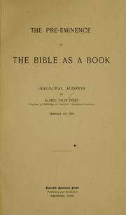 Cover of: The pre-eminence of the Bible as a book by Alfred Tyler Perry