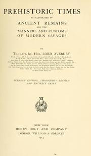 Cover of: Prehistoric times as illustrated by ancient remains and the manners and customs of modern savages by Sir John Lubbock