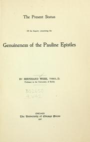 Cover of: The present status of the inquiry concerning the genuineness of the Pauline epistles by Weiss, Bernhard