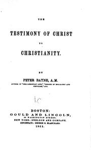 Cover of: The testimony of Christ to Christianity by Peter Bayne