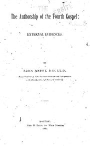 Cover of: The authorship of the fourth gospel by Ezra Abbot, Ezra Abbot