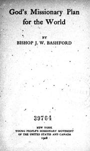 Cover of: God's missionary plan for the world by J. W. Bashford, J. W. Bashford