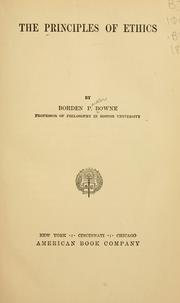 Cover of: The principles of ethics by Borden Parker Bowne