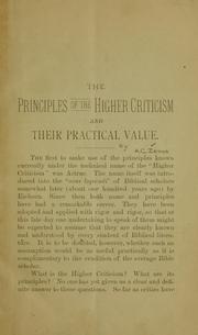 Cover of: principles of the higher criticism and their practical value: a paper read before the Presbyterian Ministers' Association of Chicago, January 28, 1884.