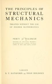 Cover of: principles of structural mechanics treated without the use of higher mathematics | Percy John Waldram