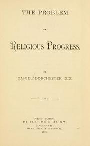 Cover of: The problem of religious progress by Dorchester, Daniel