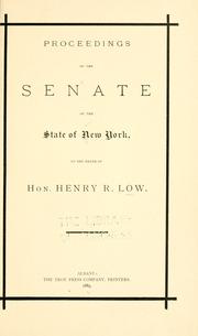 Cover of: Proceedings of the Senate of the state of New York, on the death of Hon. Henry R. Low.