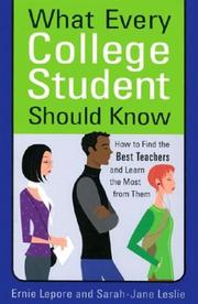 Cover of: What Every College Student Should Know: How to Find the Best Teachers and Learn the Most from Them