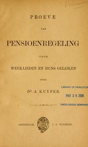Cover of: Proeve van pensioenregeling voor werklieden en huns gelijken by Abraham Kuyper
