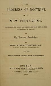 Cover of: progress of doctrine in the New Testament: considered in eight lectures preached before the University of Oxford on the Bampton foundation