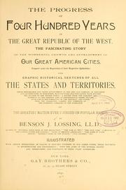 The progress of four hundred years in the great republic of the West .. by Benson John Lossing