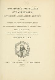 Cover of: Promptorium parvulorum sive clericorum, dictionarius anglo-latinus princeps.