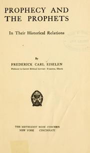 Cover of: Prophecy and the prophets in their historical relations by Frederick Carl Eiselen