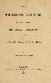 Cover of: prophetic office of Christ: as related to the verbal inspiration of the Holy Scriptures.