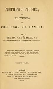 Prophetic studies, or, Lectures on the Book of Daniel by Rev. John Cumming D.D.