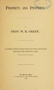 Cover of: Prophets and prophecy: a compilation from notes of the lectures before the senior class
