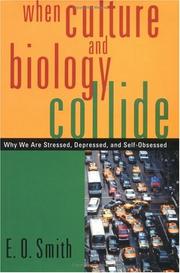 Cover of: When Culture and Biology Collide: Why We Are Stressed, Depressed, and Self-Obsessed