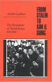 Cover of: From Stalin to Kim Il Sung: The Formation of North Korea 1945-1960